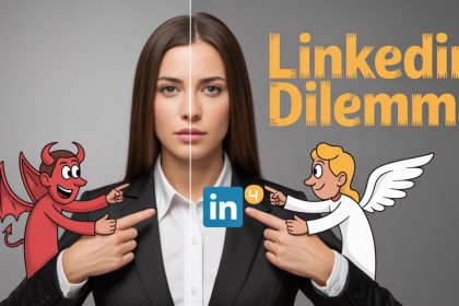 A woman in a suit stands with a split face, one side showing a cartoon devil and the other an angel. Both point at a LinkedIn logo. The text reads "LinkedIn Dilemma."