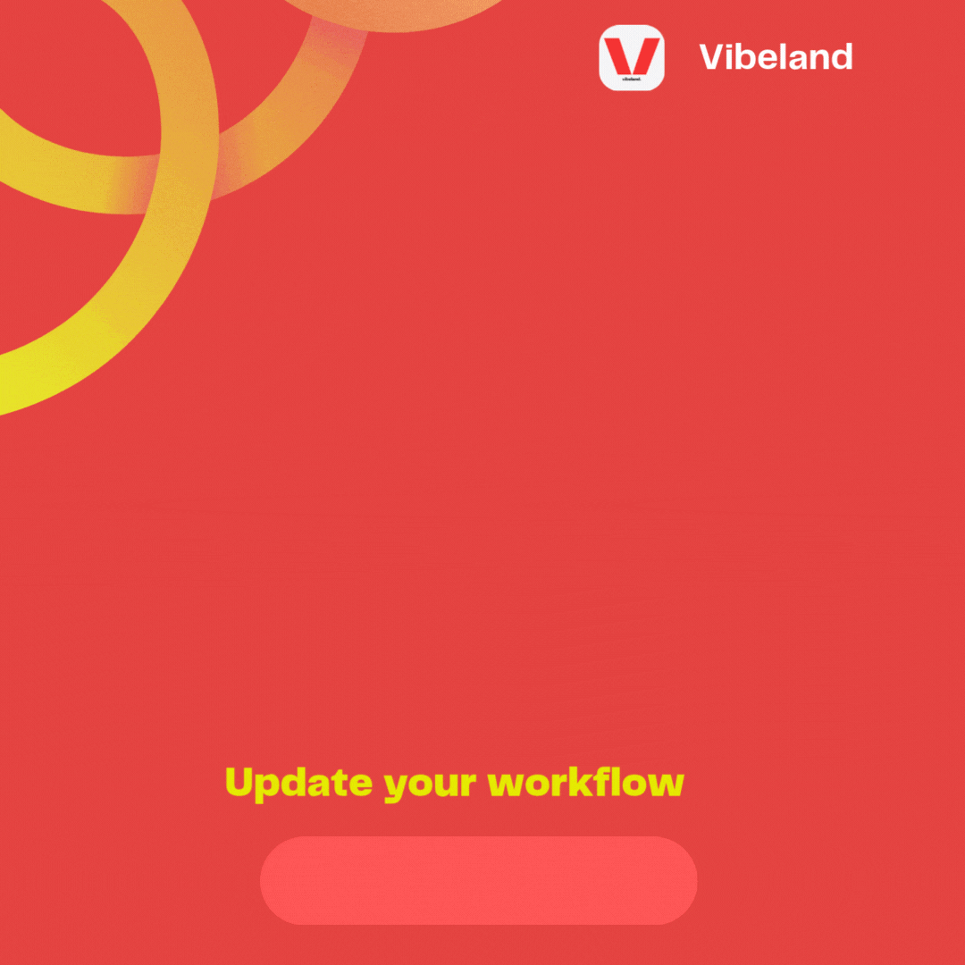 Red background with yellow overlapping circles. "Vibeland" logo at the top right. Text reads "Update your workflow" in yellow.