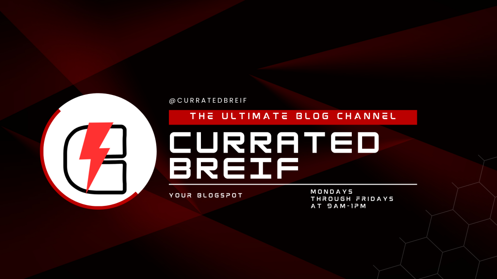 A graphic with a black and red geometric background features a white circle with a red lightning bolt and a stylized "C". Text reads "@CuratedBreif, The Ultimate Blog Channel, Curated Breif, Your Blogspot." Schedule details: "Mondays through Fridays at 9AM-1PM."